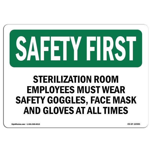 OSHA Sign, Sterilization Room Employees Must Wear Safety, 10in X 7in Decal, 10